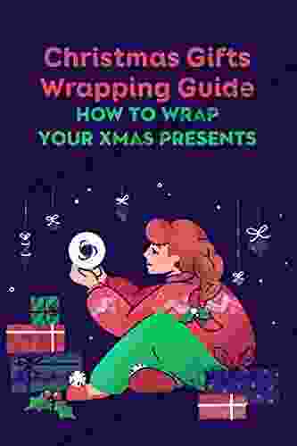 Christmas Gifts Wrapping Guide: How To Wrap Your Xmas Presents