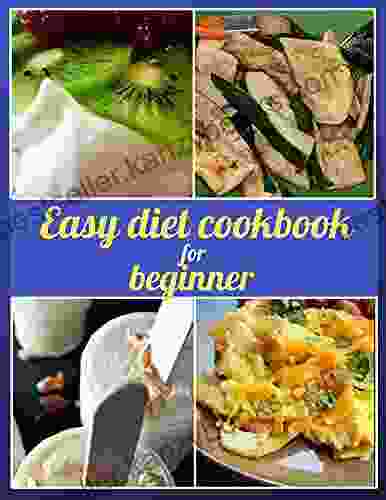 Easy diet cookbook for beginner: Simple and Healthy Diet Recipes