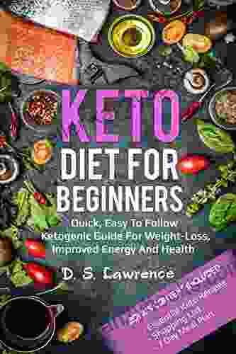 Keto Diet For Beginners: Quick Easy To Follow Ketogenic Diet Guide For Weight Loss Improved Energy And Health Keto Diet Recipes Keto Diet Guide Ketogenic Recipes