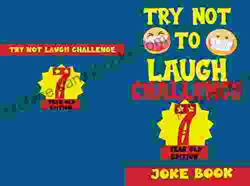 Try Not To Laugh Challenge 8 Year Old Edition: A Hilarious And Interactive Joke Toy Game For Kids Silly One Liners Knock Knock Jokes And More For Boys And Girls Age Eight