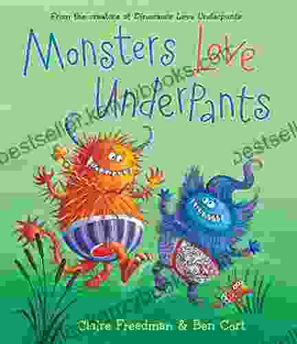 Monsters Love Underpants Claire Freedman