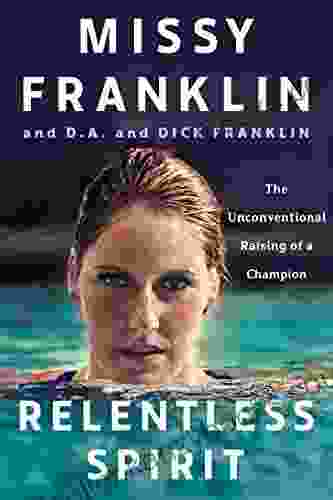 Relentless Spirit: The Unconventional Raising of a Champion