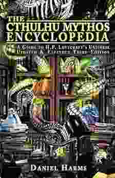 The Cthulhu Mythos Encyclopedia Daniel Harms