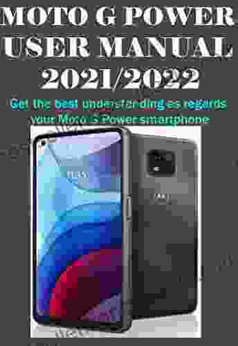 MOTO G POWER USER MANUAL 2024/2024: Get The Best Understanding As Regards Your Moto G Power Smartphone