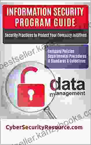 Information Security Program Guide: Company Policies Departmental Procedures IT Standards Guidelines