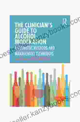 The Clinician S Guide To Alcohol Moderation: Alternative Methods And Management Techniques