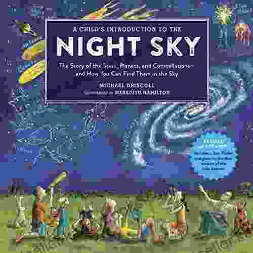 A Child s Introduction to the Night Sky (Revised and Updated): The Story of the Stars Planets and Constellations and How You Can Find Them in the Sky (A Child s Introduction Series)