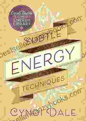 Subtle Energy Techniques (Cyndi Dale S Essential Energy Library 1)