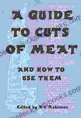 CUTS OF MEAT A GUIDE: HOW TO USE THEM