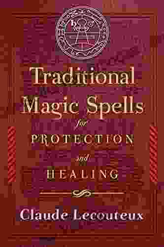 Traditional Magic Spells For Protection And Healing