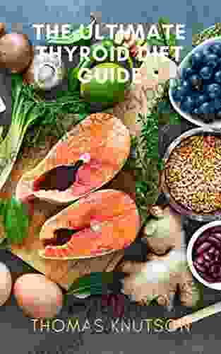 The Ultimate Thyroid Diet Guide