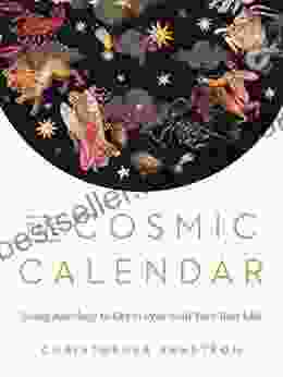 The Cosmic Calendar: Using Astrology To Get In Sync With Your Best Life