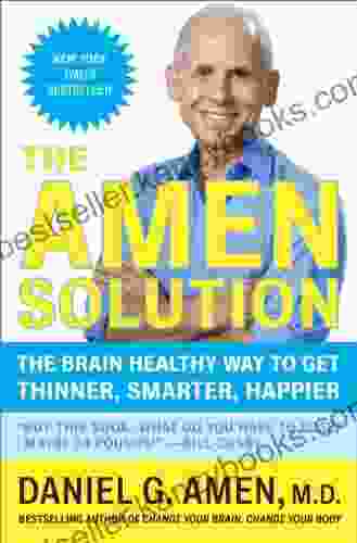 The Amen Solution: The Brain Healthy Way To Lose Weight And Keep It Off