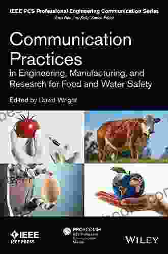 Communication Practices In Engineering Manufacturing And Research For Food And Water Safety (IEEE PCS Professional Engineering Communication Series)