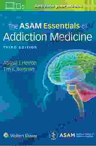 The ASAM Essentials Of Addiction Medicine