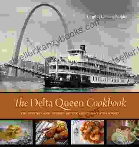 The Delta Queen Cookbook: The History and Recipes of the Legendary Steamboat