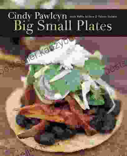 Big Small Plates: A Cookbook