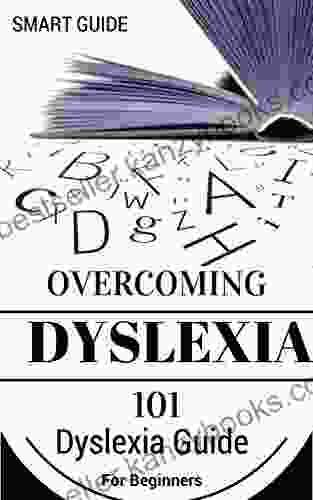 Dyslexia: For Beginners Dyslexia Cure And Solutions Dyslexia Advantage (Dyslexic Advantage Dyslexia Treatment Dyslexia Therapy 1)