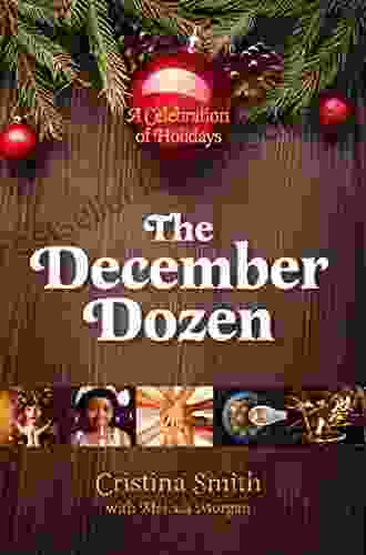 The December Dozen: A Celebration Of Holidays