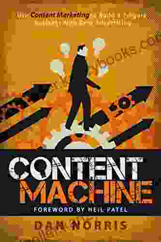 Content Machine: Use Content Marketing to Build a 7 figure Business With Zero Advertising