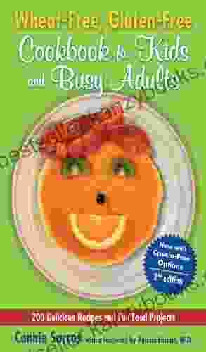 Wheat Free Gluten Free Cookbook For Kids And Busy Adults Second Edition