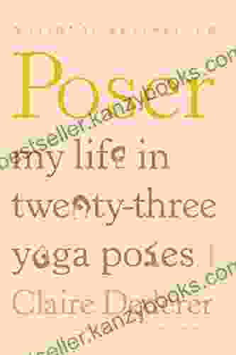 Poser: My Life in Twenty three Yoga Poses