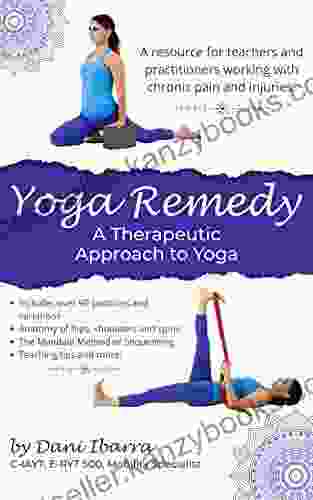 Yoga Remedy: A Therapeutic Approach To Yoga